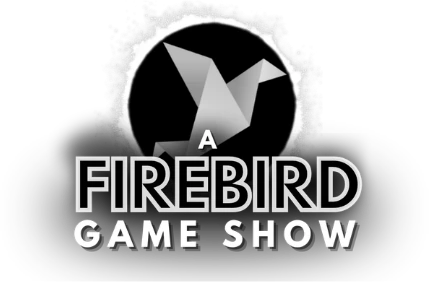 A Firebird Game Show